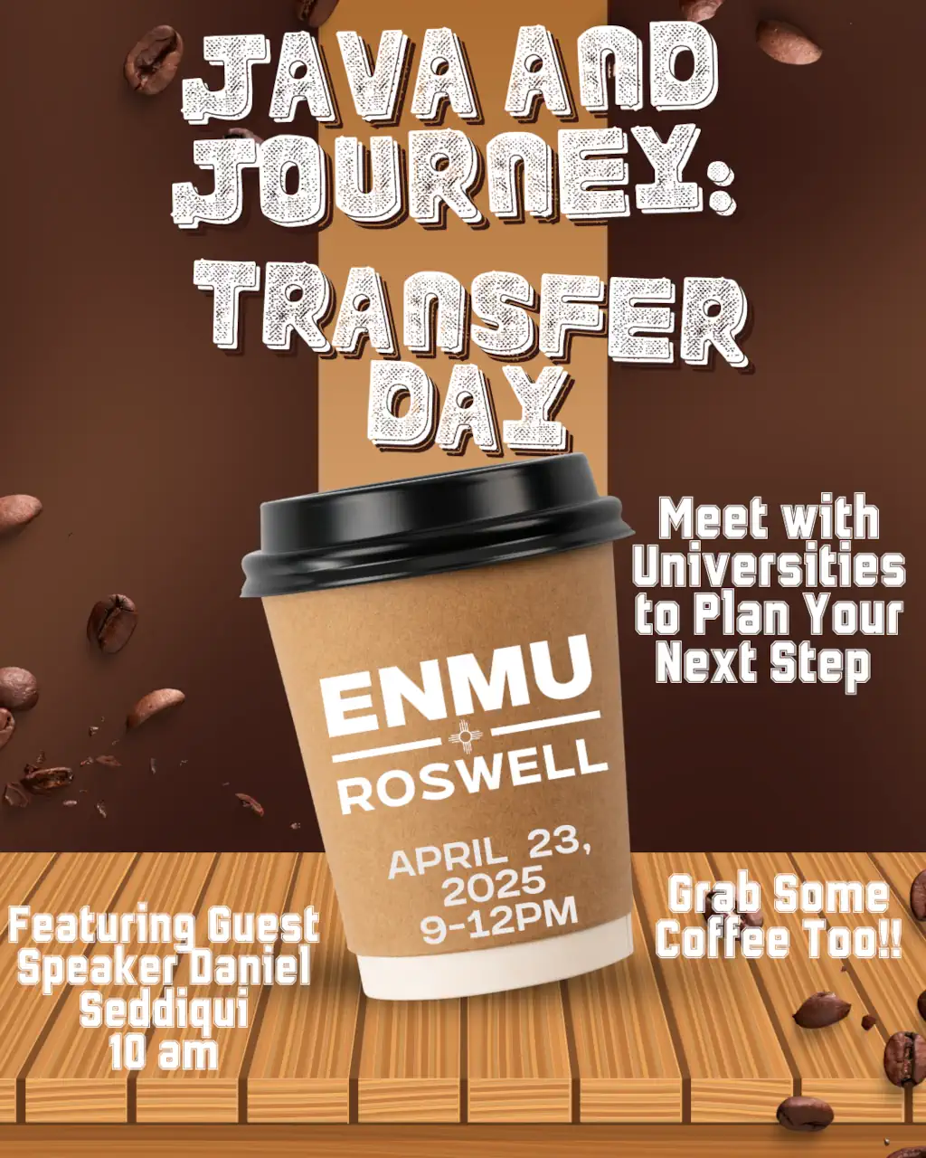 A flyer for the Java and Journey Transfer Day event which is scheduled April 23rd, 2025 between 9:00 AM and Noon. The event will feature guest speaker Daniel Seddiqui at 10:00 AM. Grab some coffee while meeting with Universities to plan your next steps.