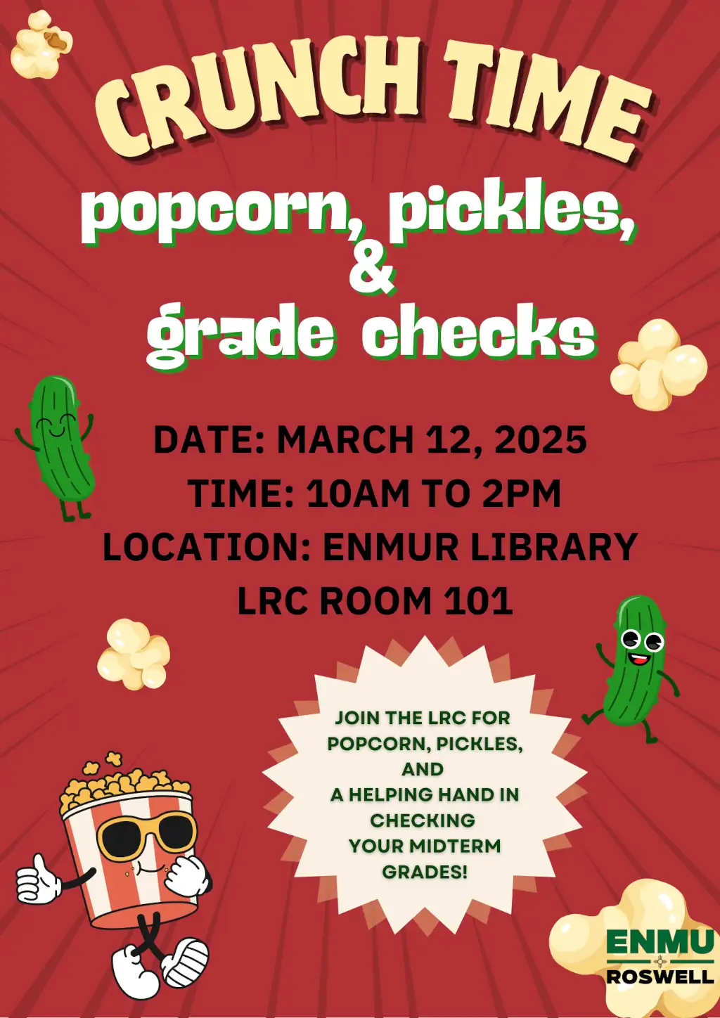 A flyer that reads "Crunch Time" and "popcorn, pickles, & grade checks" at the top. Date: March 12, 2025. Time: 10AM - 2PM. Location: ENMU-Roswell Library LRC Room 101